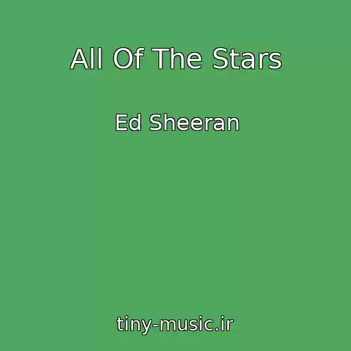 کاور آهنگ All Of The Stars از Ed Sheeran