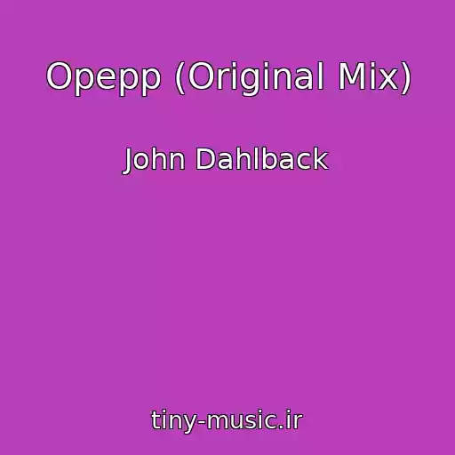 کاور آهنگ Opepp (Original Mix) از John Dahlback