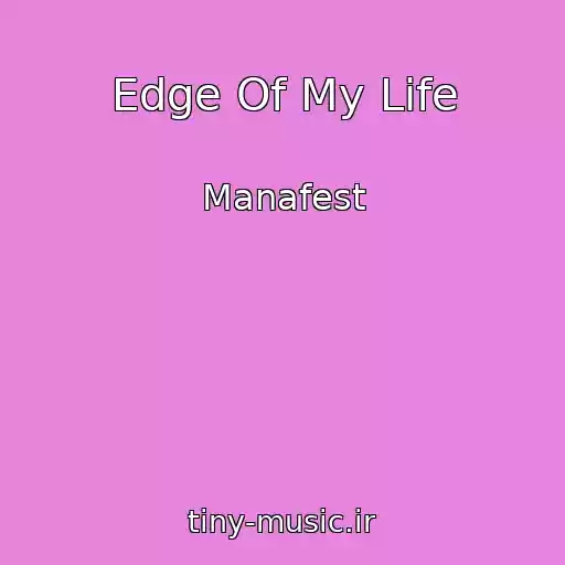 کاور آهنگ Edge Of My Life از Manafest