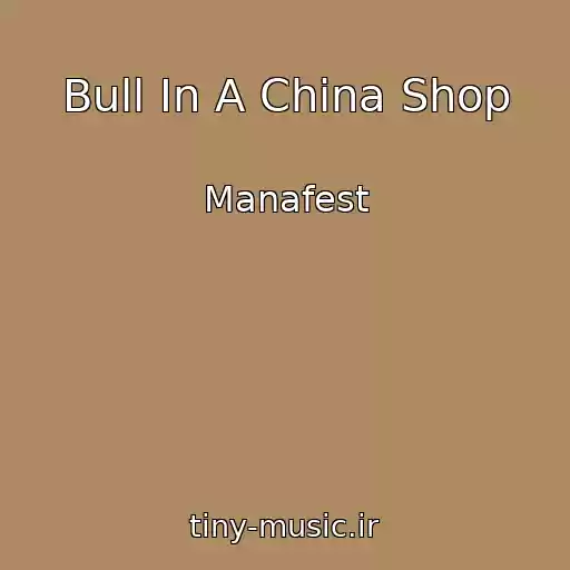 کاور آهنگ Bull In A China Shop از Manafest