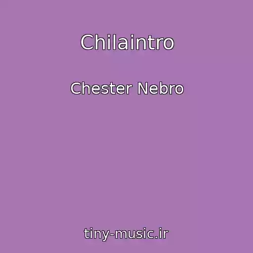 کاور آهنگ Chilaintro از Chester Nebro