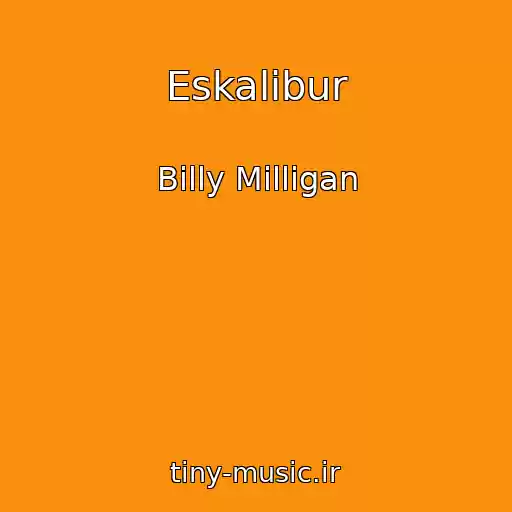 کاور آهنگ Eskalibur از Billy Milligan