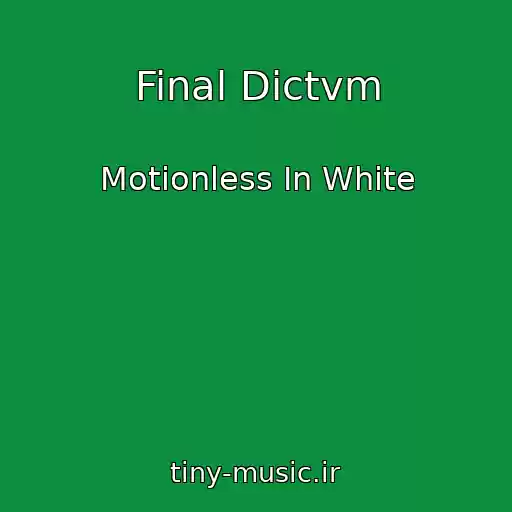 کاور آهنگ Final Dictvm از Motionless In White