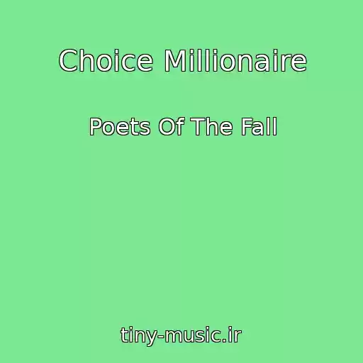 کاور آهنگ Choice Millionaire از Poets Of The Fall