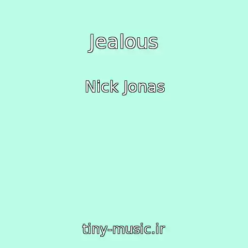 کاور آهنگ Jealous از Nick Jonas