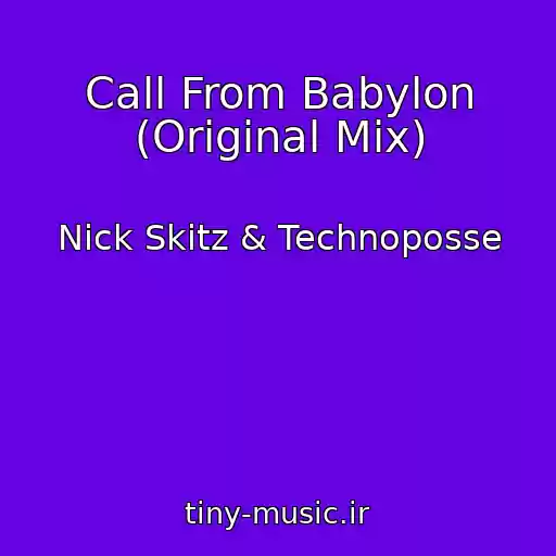 کاور آهنگ Call From Babylon (Original Mix) از Nick Skitz & Technoposse