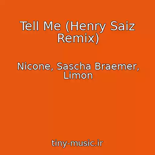 کاور آهنگ Tell Me (Henry Saiz Remix) از Nicone, Sascha Braemer, Limon