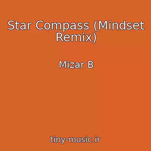کاور آهنگ Star Compass (Mindset Remix) از Mizar B
