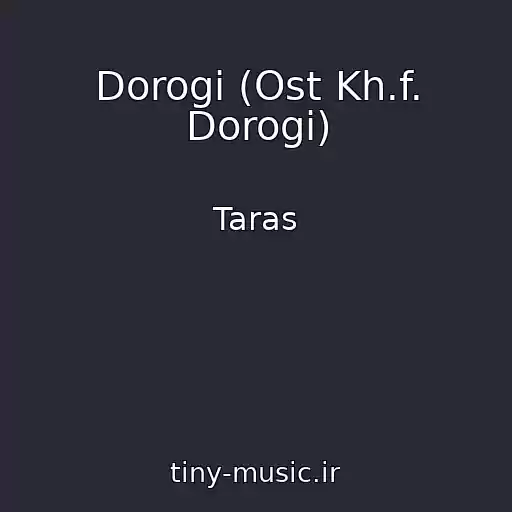 کاور آهنگ Dorogi (Ost Kh.f. Dorogi) از Taras