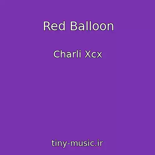 کاور آهنگ Red Balloon از Charli Xcx