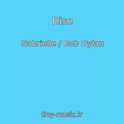 کاور آهنگ Rise از Gabrielle / Bob Dylan