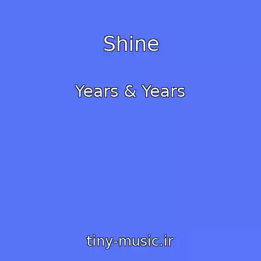 کاور آهنگ Shine از Years & Years