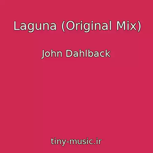 کاور آهنگ Laguna (Original Mix) از John Dahlback