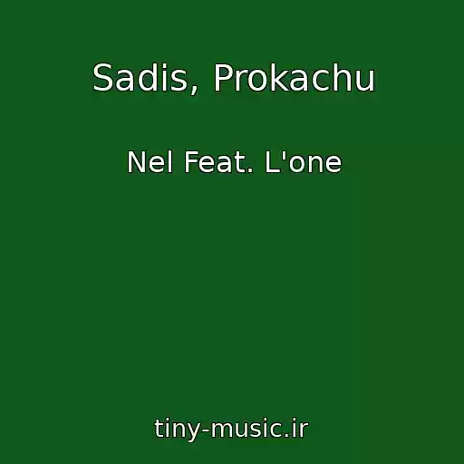 کاور آهنگ Sadis, Prokachu از Nel Feat. L'one