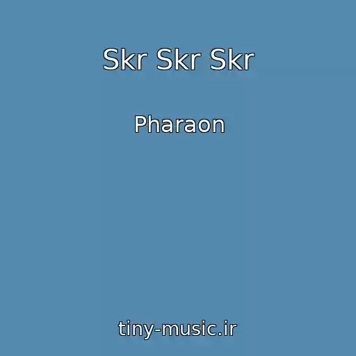 کاور آهنگ Skr Skr Skr از Pharaon