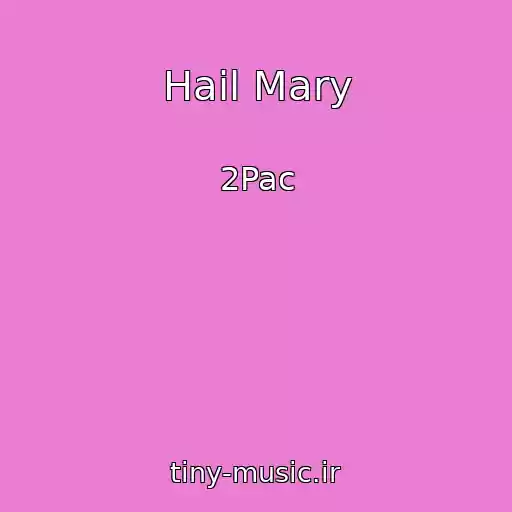 کاور آهنگ Hail Mary از 2Pac