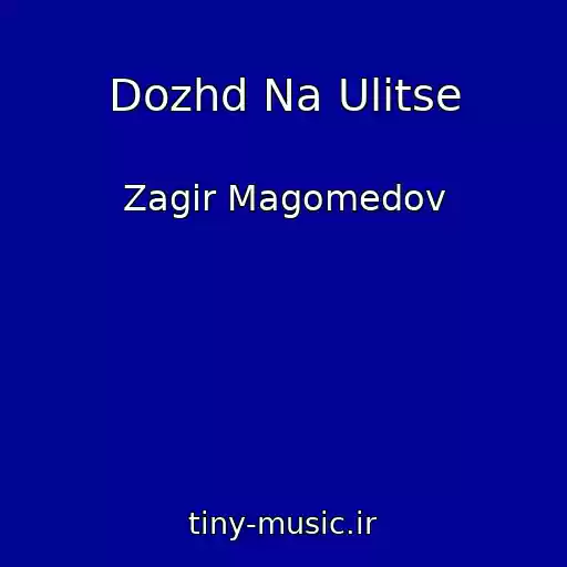کاور آهنگ Dozhd Na Ulitse از Zagir Magomedov