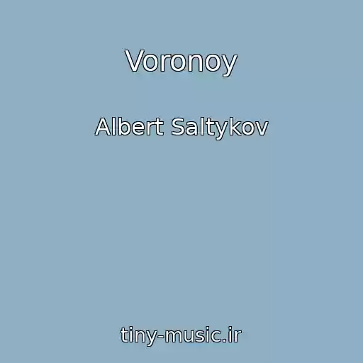 کاور آهنگ Voronoy از Albert Saltykov