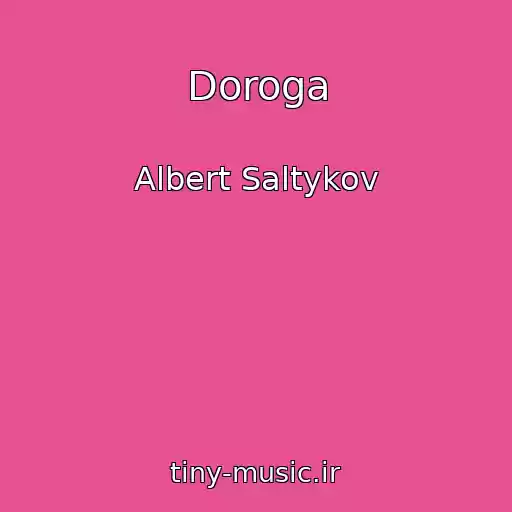 کاور آهنگ Doroga از Albert Saltykov