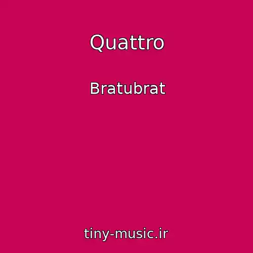 کاور آهنگ Quattro از Bratubrat