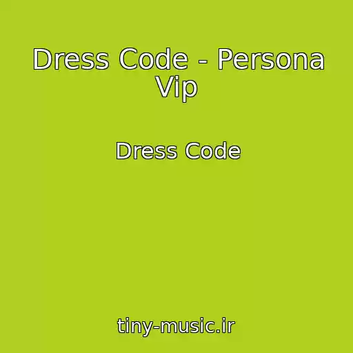 کاور آهنگ Dress Code - Persona Vip از Dress Code
