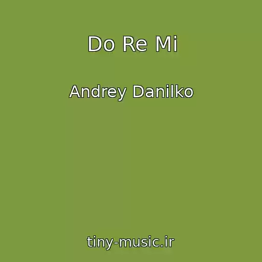 کاور آهنگ Do Re Mi از Andrey Danilko