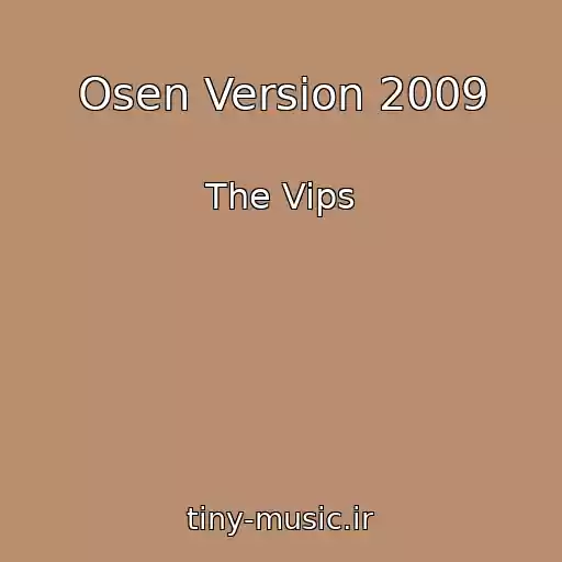 کاور آهنگ Osen Version 2009 از The Vips