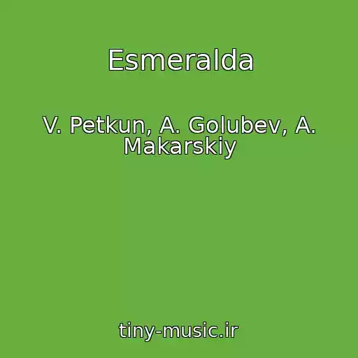 کاور آهنگ Esmeralda از V. Petkun, A. Golubev, A. Makarskiy