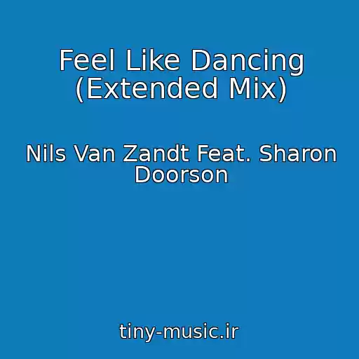 کاور آهنگ Feel Like Dancing (Extended Mix) از Nils Van Zandt Feat. Sharon Doorson