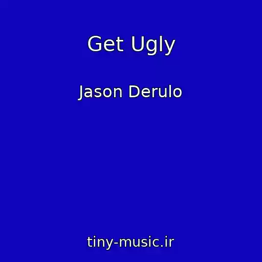 کاور آهنگ Get Ugly از Jason Derulo