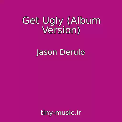 کاور آهنگ Get Ugly (Album Version) از Jason Derulo