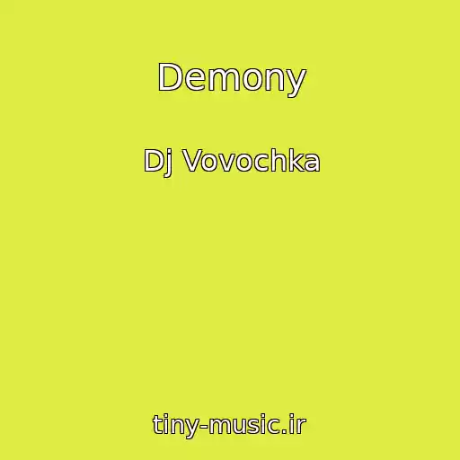 کاور آهنگ Demony از Dj Vovochka