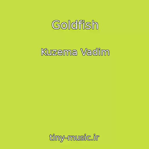 کاور آهنگ Goldfish از Kuzema Vadim