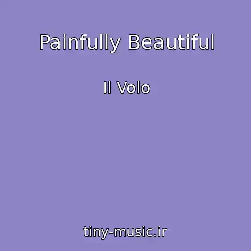کاور آهنگ Painfully Beautiful از Il Volo