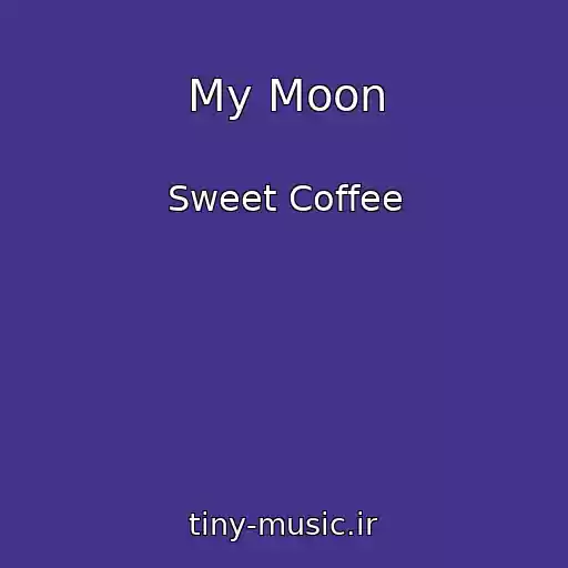 کاور آهنگ My Moon از Sweet Coffee