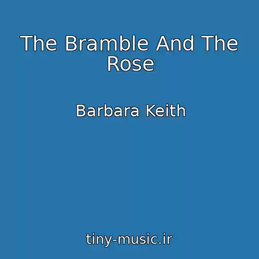 کاور آهنگ The Bramble And The Rose از Barbara Keith