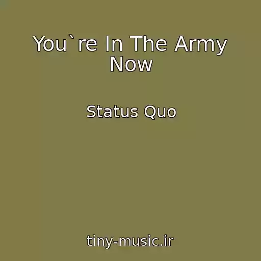کاور آهنگ You`re In The Army Now از Status Quo