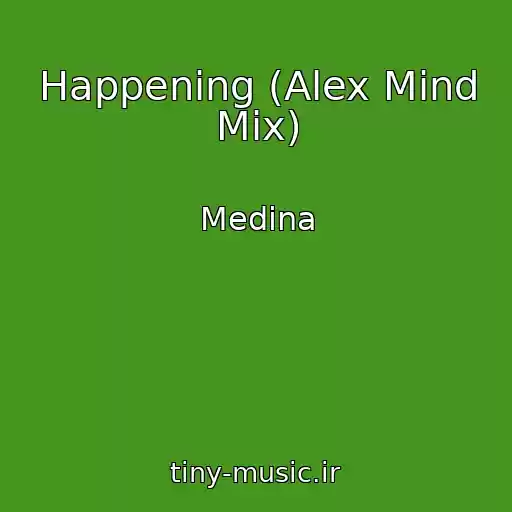 کاور آهنگ Happening (Alex Mind Mix) از Medina