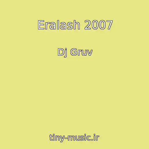 کاور آهنگ Eralash 2007 از Dj Gruv
