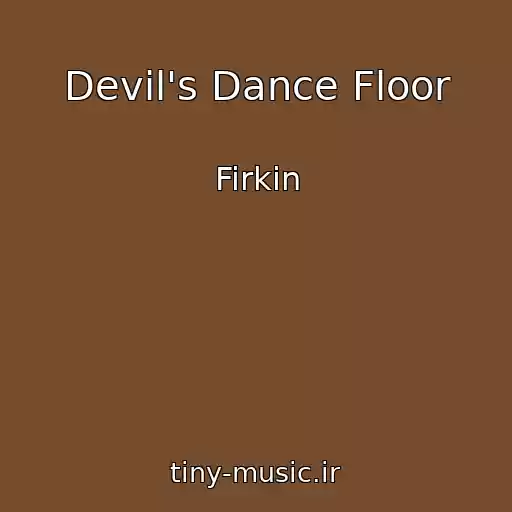کاور آهنگ Devil's Dance Floor از Firkin
