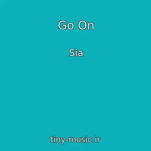 کاور آهنگ Go On از Sia