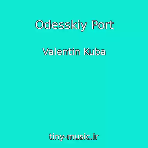 کاور آهنگ Odesskiy Port از Valentin Kuba