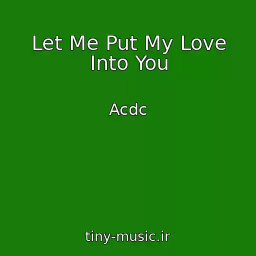 کاور آهنگ Let Me Put My Love Into You از Acdc