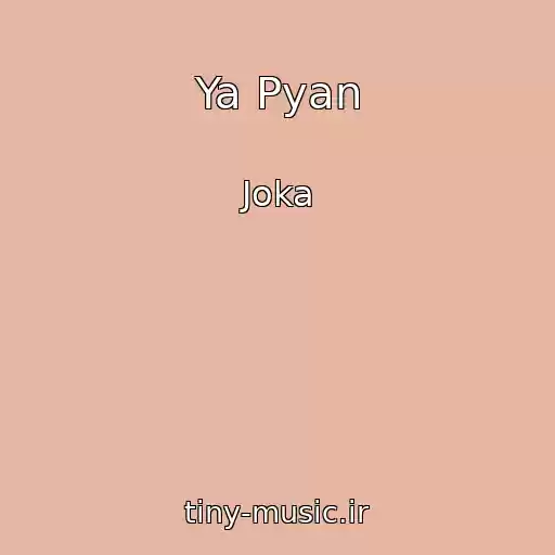 کاور آهنگ Ya Pyan از Joka