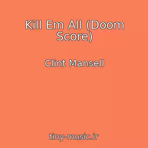 کاور آهنگ Kill Em All (Doom Score) از Clint Mansell