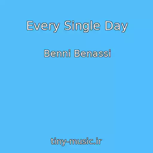کاور آهنگ Every Single Day از Benni Benassi