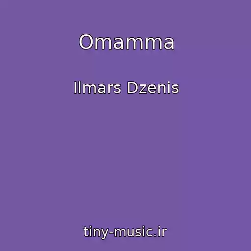 کاور آهنگ Omamma از Ilmars Dzenis