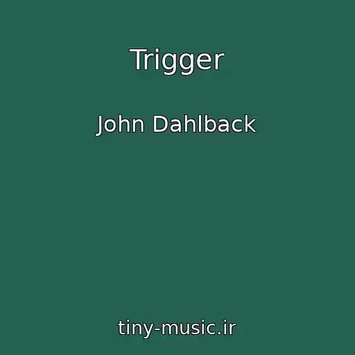 کاور آهنگ Trigger از John Dahlback