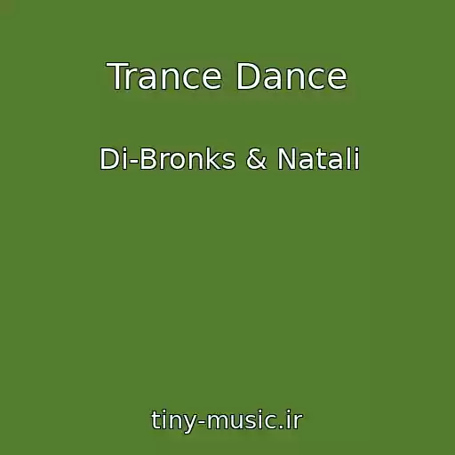 کاور آهنگ Trance Dance از Di-Bronks & Natali