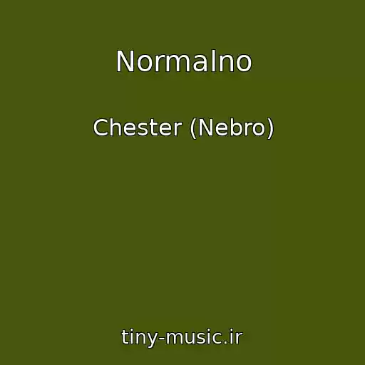 کاور آهنگ Normalno از Chester (Nebro)